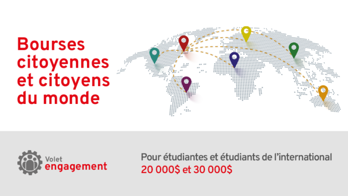 Bourses de 20 000$ et 30 000$ pour étudiantes et étudiants de l'international. Date limite 14 février 2025. Bourses citoyennes et citoyens du monde. Volet engagement